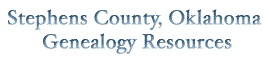 Stephens County, Oklahoma Genealogy Resources